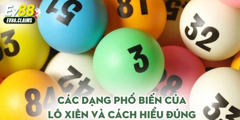 Các dạng phổ biến của lô xiên và cách hiểu đúng