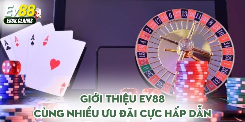 Giới thiệu Ev88 cùng nhiều ưu đãi cực hấp dẫn