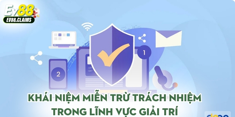 Khái niệm miễn trừ trách nhiệm trong lĩnh vực giải trí